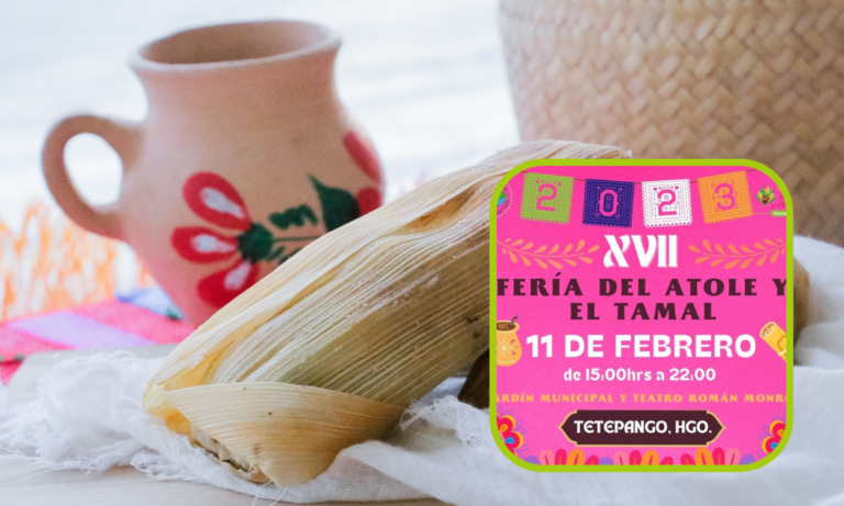 Ya viene la Feria del Atole y Tamal de Tetepango