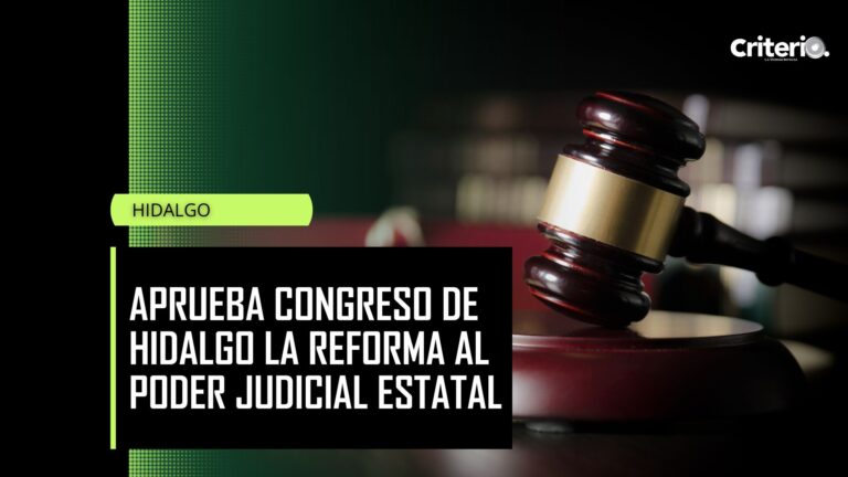 Aprueba Congreso de Hidalgo la reforma al Poder Judicial estatal; esto ...